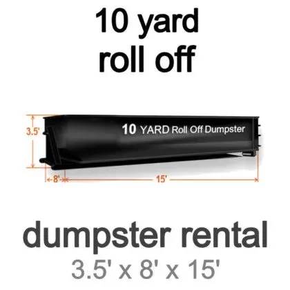 10 yard roll off dumpster rental, 3.5 by 8 by 15 feet
