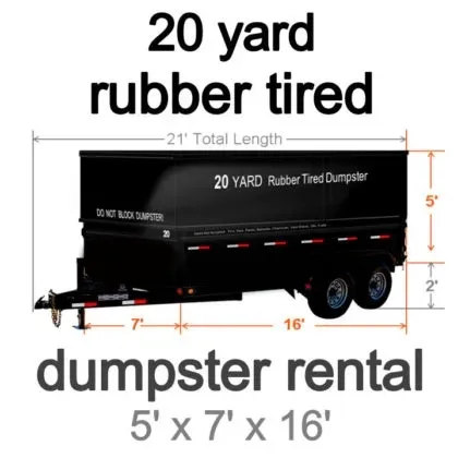 20 yard rubber tired dumpster rental, 5 by 7 by 16 feet